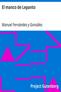 Cover of El manco de Lepanto episodio de la vida del príncipe de los ingenios, Miguel de Cervantes-Saavedra