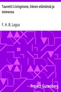 Cover of Taavetti Livingstone, hänen elämänsä ja toimensa