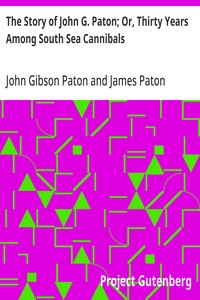 Cover of The Story of John G. Paton; Or, Thirty Years Among South Sea Cannibals