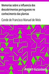 Cover of Memorias sobre a influencia dos descobrimentos portuguezes no conhecimento das plantas I. - Memoria sobre a Malagueta