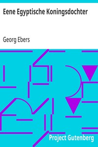 Cover of Eene Egyptische Koningsdochter Historische Roman van George Ebers