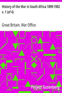 Cover of History of the War in South Africa 1899-1902 v. 1 (of 4) Compiled by Direction of His Majesty's Government