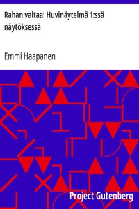 Cover of Rahan valtaa: Huvinäytelmä 1:ssä näytöksessä