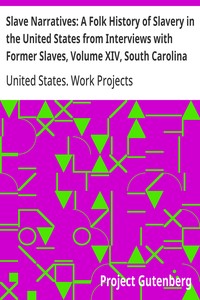 Cover of Slave Narratives: A Folk History of Slavery in the United States from Interviews with Former Slaves, Volume XIV, South Carolina Narratives, Part 4