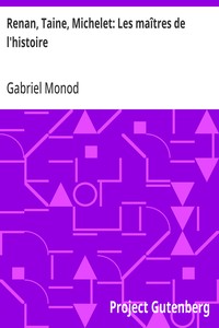 Cover of Renan, Taine, Michelet: Les maîtres de l'histoire