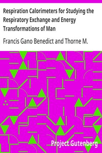 Cover of Respiration Calorimeters for Studying the Respiratory Exchange and Energy Transformations of Man