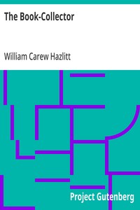 Cover of The Book-Collector A General Survey of the Pursuit and of those who have engaged in it at Home and Abroad from the Earliest Period to the Present Time