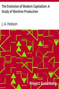 Cover of The Evolution of Modern Capitalism: A Study of Machine Production