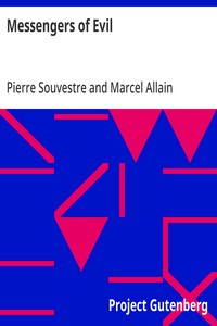 Cover of Messengers of Evil Being a Further Account of the Lures and Devices of Fantômas