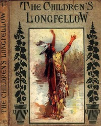 Cover of The Children's Longfellow Told in Prose