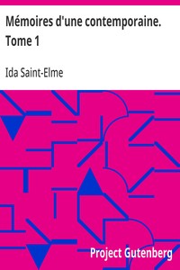 Cover of Mémoires d'une contemporaine. Tome 1 Souvenirs d'une femme sur les principaux personnages de la République, du Consulat, de l'Empire, etc...