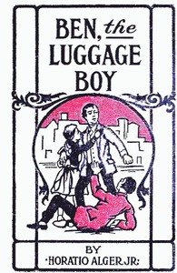 Cover of Ben, the Luggage Boy; Or, Among the Wharves