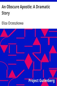 Cover of An Obscure Apostle: A Dramatic Story