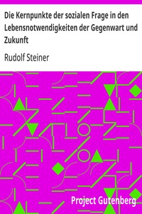 Cover of Die Kernpunkte der sozialen Frage in den Lebensnotwendigkeiten der Gegenwart und Zukunft