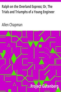 Cover of Ralph on the Overland Express; Or, The Trials and Triumphs of a Young Engineer