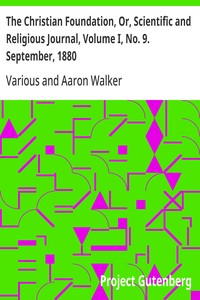 Cover of The Christian Foundation, Or, Scientific and Religious Journal, Volume I, No. 9. September, 1880