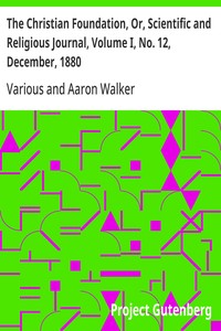 Cover of The Christian Foundation, Or, Scientific and Religious Journal, Volume I, No. 12, December, 1880