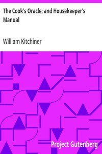 Cover of The Cook's Oracle; and Housekeeper's Manual