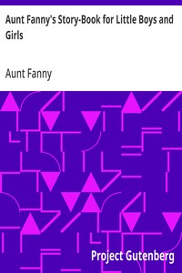 Cover of Aunt Fanny's Story-Book for Little Boys and Girls