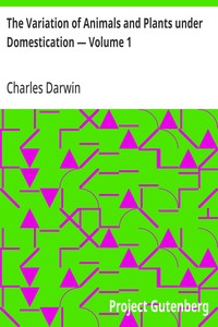 Cover of The Variation of Animals and Plants under Domestication — Volume 1