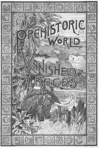 Cover of The Prehistoric World; Or, Vanished Races