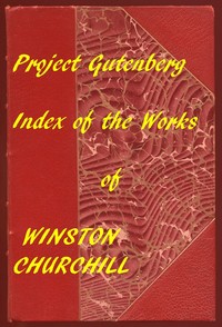 Cover of The Works of Winston Churchill: A Linked Index of the Project Gutenberg Editions