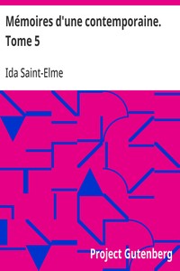 Cover of Mémoires d'une contemporaine. Tome 5 Souvenirs d'une femme sur les principaux personnages de la République, du Consulat, de l'Empire, etc...