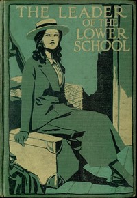 Cover of The Leader of the Lower School: A Tale of School Life