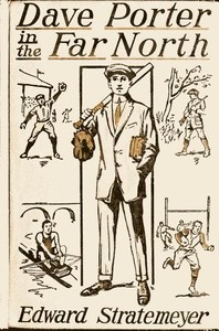 Cover of Dave Porter in the Far North; Or, The Pluck of an American Schoolboy