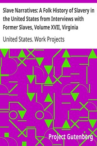 Cover of Slave Narratives: A Folk History of Slavery in the United States from Interviews with Former Slaves, Volume XVII, Virginia Narratives