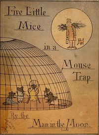 Cover of Five Mice in a Mouse-trap, by the Man in the Moon.