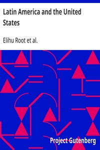 Cover of Latin America and the United States Addresses by Elihu Root