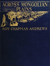 Cover of Across Mongolian Plains A Naturalist's Account of China's 'Great Northwest'