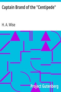 Cover of Captain Brand of the "Centipede" A Pirate of Eminence in the West Indies: His Love and Exploits, Together with Some Account of the Singular Manner by Which He Departed This Life