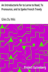 Cover of An Introductorie for to Lerne to Read, To Pronounce, and to Speke French Trewly