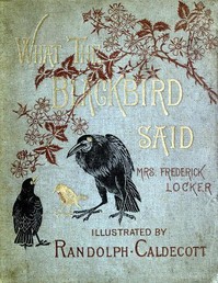 Cover of What the Blackbird said A story in four chirps
