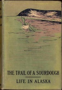Cover of The Trail of a Sourdough Life in Alaska