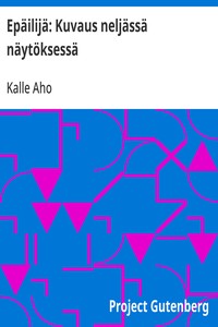 Cover of Epäilijä: Kuvaus neljässä näytöksessä