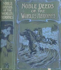 Cover of Noble Deeds of the World's Heroines