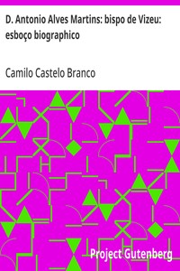 Cover of D. Antonio Alves Martins: bispo de Vizeu: esboço biographico