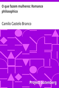 Cover of O que fazem mulheres: Romance philosophico
