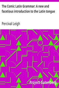 Cover of The Comic Latin Grammar: A new and facetious introduction to the Latin tongue