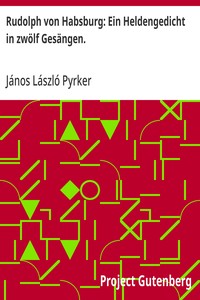 Cover of Rudolph von Habsburg: Ein Heldengedicht in zwölf Gesängen. Johann Ladislav Pyrker's sämmtliche Werke (2/3)