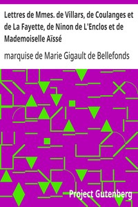 Cover of Lettres de Mmes. de Villars, de Coulanges et de La Fayette, de Ninon de L'Enclos et de Mademoiselle Aïssé accompagnées de notices bibliographiques, de notes explicatives par Louis-Simon Auger