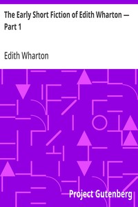 Cover of The Early Short Fiction of Edith Wharton — Part 1