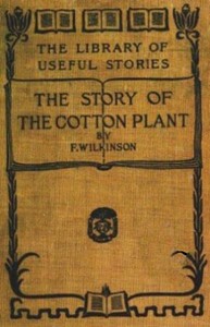 Cover of The Story of the Cotton Plant