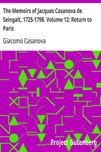 Cover of The Memoirs of Jacques Casanova de Seingalt, 1725-1798. Volume 12: Return to Paris