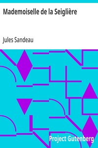Cover of Mademoiselle de la Seiglière Comédie en quatre actes, en prose