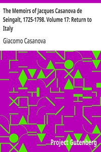Cover of The Memoirs of Jacques Casanova de Seingalt, 1725-1798. Volume 17: Return to Italy