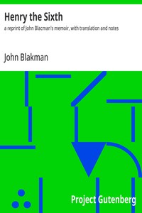 Cover of Henry the Sixth : $b a reprint of John Blacman's memoir, with translation and notes